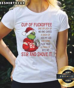 Premium Grinch Kansas City Chiefs Cup of Coffee tee featuring humorous text, perfect for fans and holiday cheer.