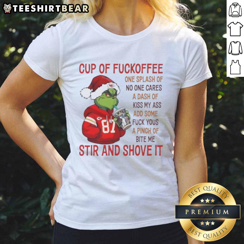 Premium The Grinch Kansas City Chiefs Cup Of Fuckoffee One Splash Of No One Cares A Dash Of Kiss My Ass Ladies-Tee Premium Grinch Kansas City Chiefs Cup of Coffee tee featuring humorous text, perfect for fans and holiday cheer.