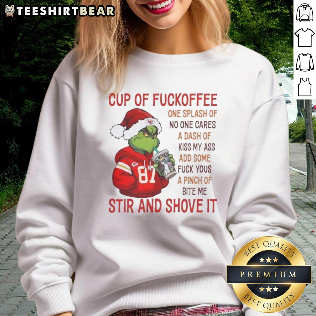 Premium The Grinch Kansas City Chiefs Cup Of Fuckoffee One Splash Of No One Cares A Dash Of Kiss My Ass Sweatshirt Premium Grinch Kansas City Chiefs sweatshirt featuring humorous coffee quote for fans and holiday cheer.