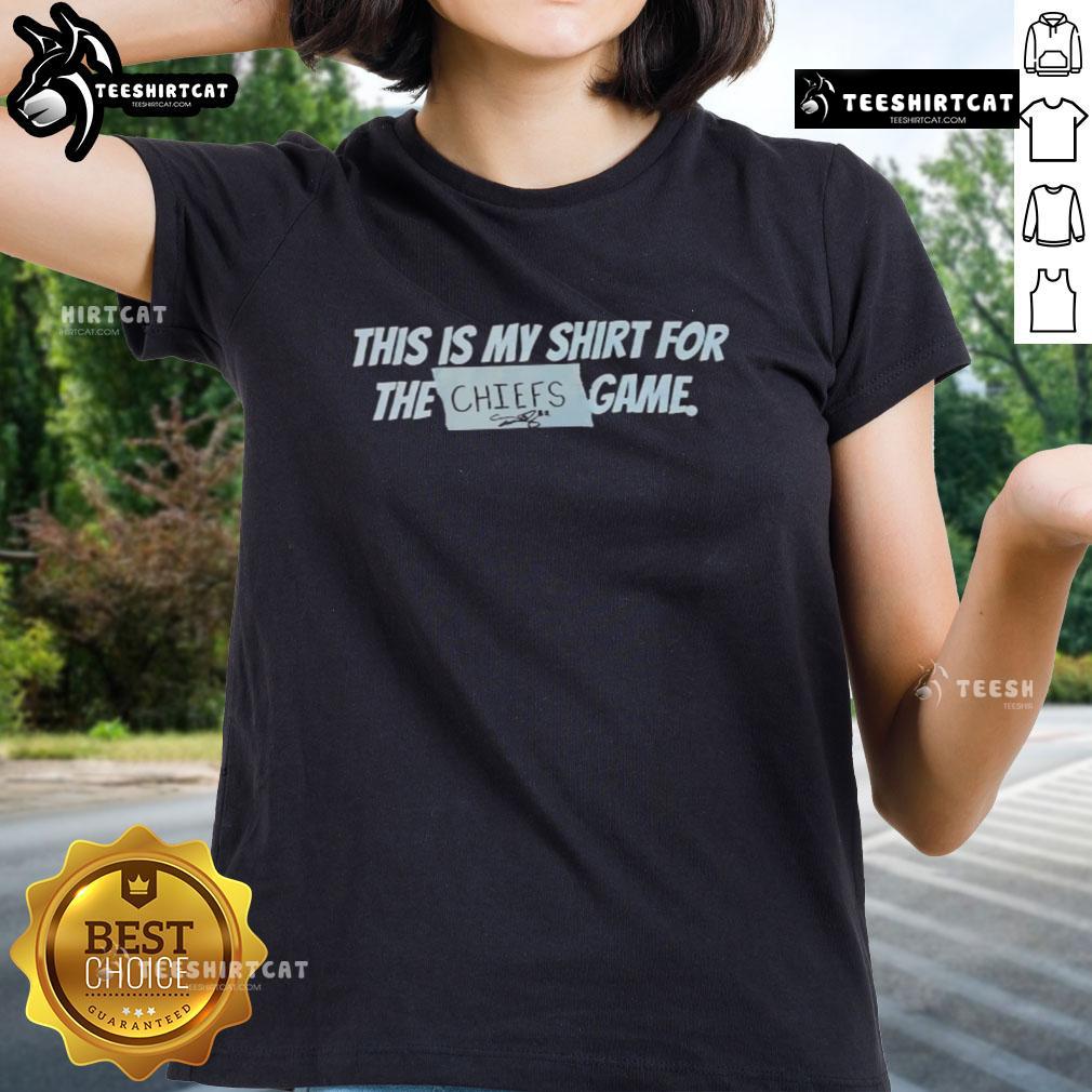 Premium This Is My Shirt For The Kansas City Chiefs Game Ladies Tee Alt Text: Premium ladies tee for Kansas City Chiefs game featuring stylish design and team logo, perfect for fans.