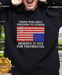 Premium USA Flag sweatshirt with quote: 'Those who deny freedom to others deserve it not for themselves.'