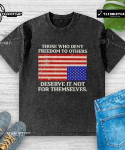 Premium USA flag washed t-shirt with the quote 'Those who deny freedom to others deserve it not for themselves.'