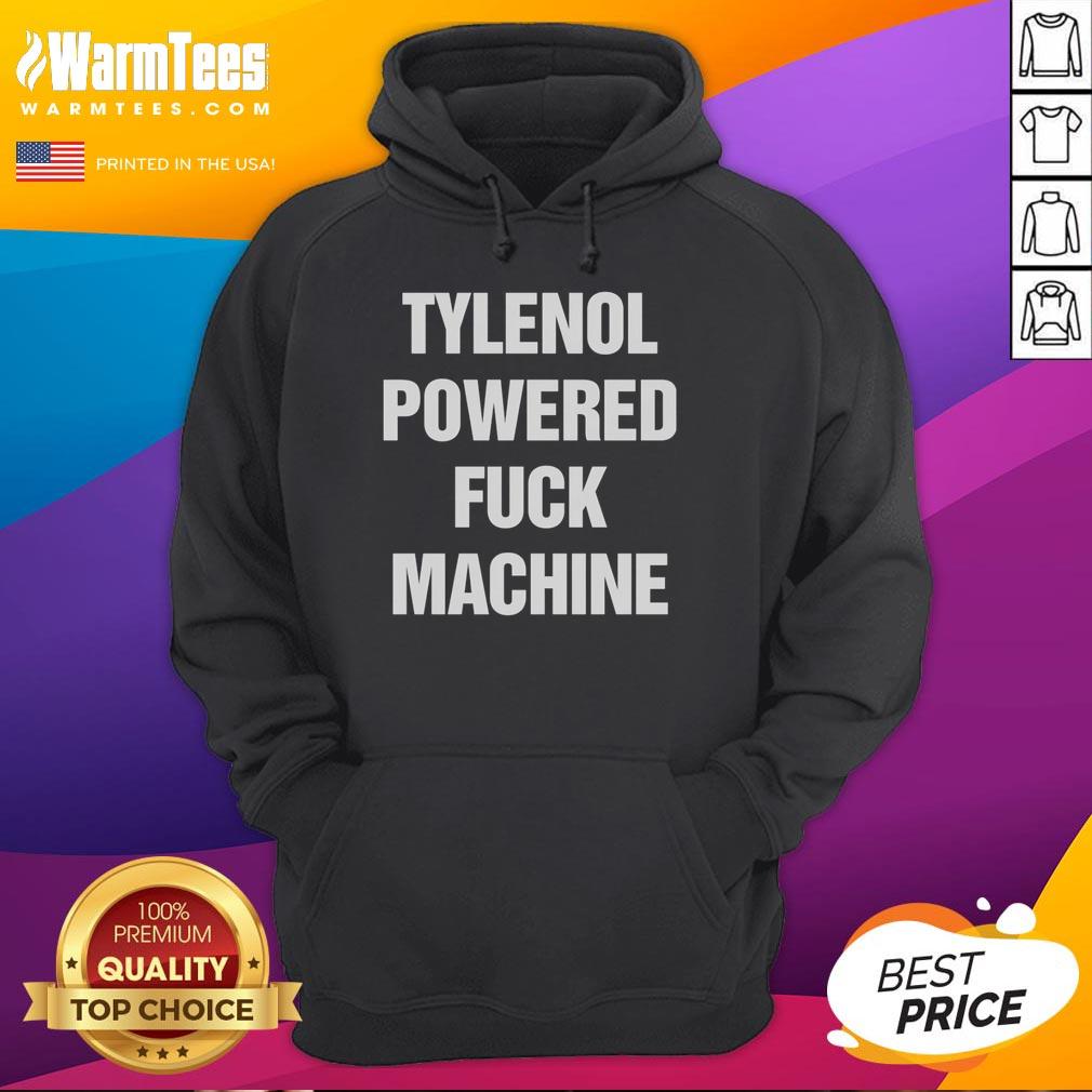 Premium Tylenol Powered Fck Machine Hoodie Premium Tylenol Powered Fck Machine Hoodie with bold graphic design, perfect for casual wear and unique fashion statements.