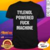 Premium Tylenol Powered Fck Machine T-Shirt featuring a bold graphic design, perfect for humor and comfort in casual wear.