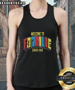 Premium Welcome to Fooville Santa Ana tank top featuring vibrant graphics and comfortable fit for stylish casual wear.