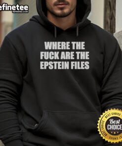 Premium Where The Fck Are The Epstein Files T-Shirt - Image 2