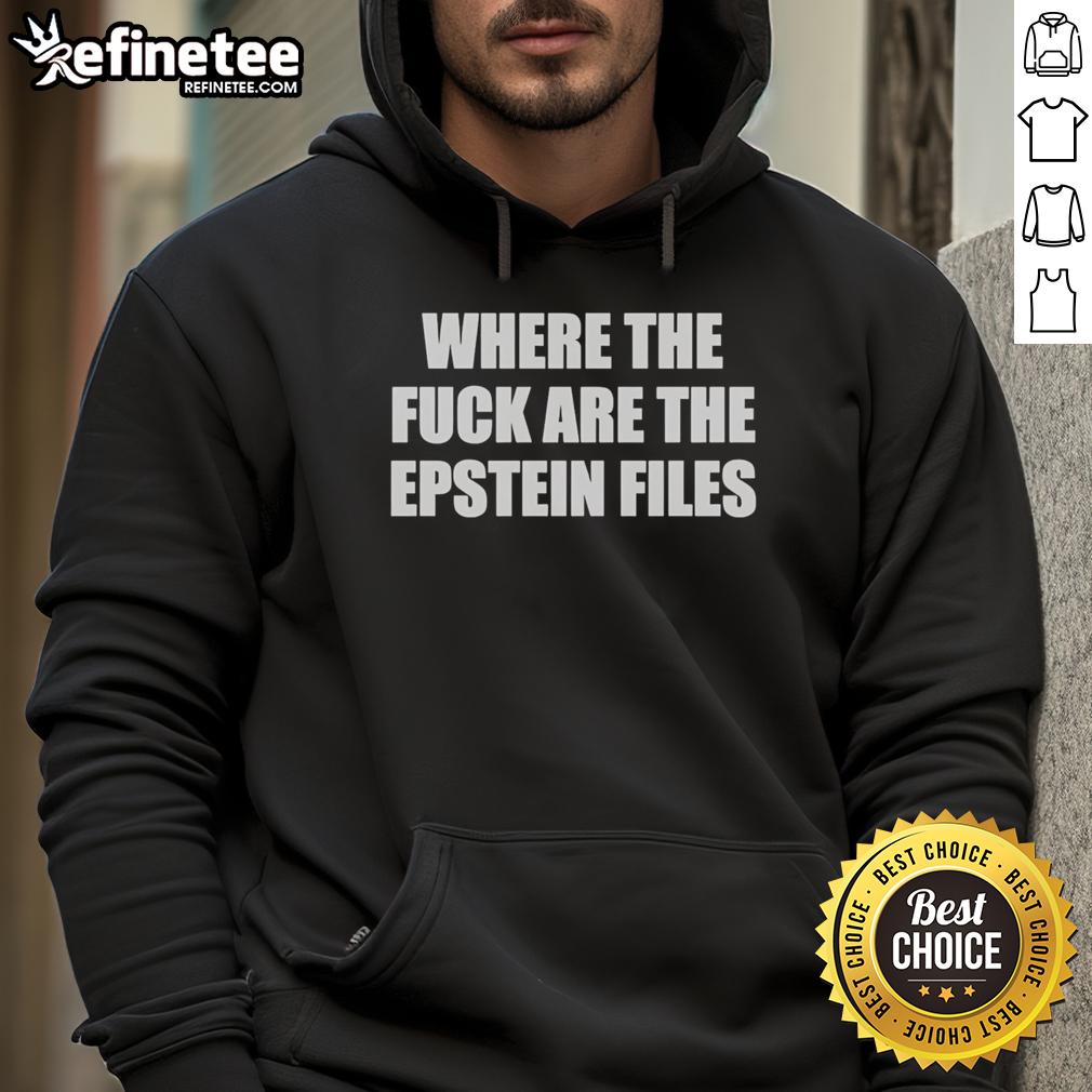 premium-where-the-fck-are-the-epstein-files-hoodie Premium Where The Fck Are The Epstein Files T-Shirt - Image 2