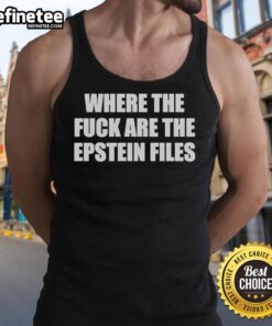 Premium Where The Fck Are The Epstein Files T-Shirt - Image 4