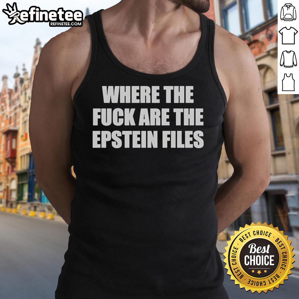 premium-where-the-fck-are-the-epstein-files-tank-top Premium Where The Fck Are The Epstein Files T-Shirt - Image 4