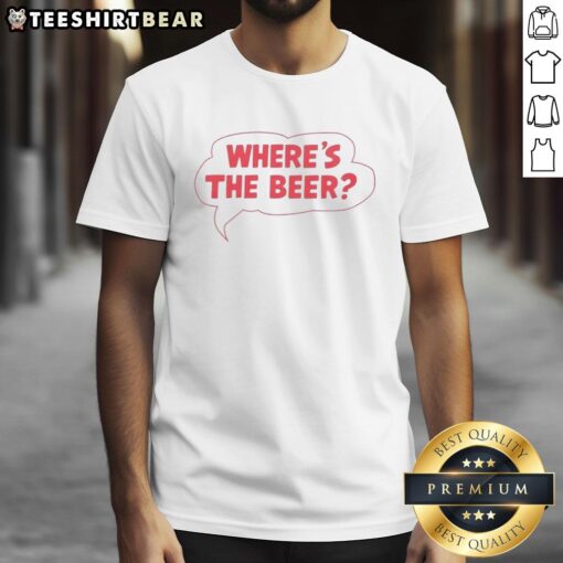 Alt Text: Premium Where's The Beer Word Bubble T-Shirt featuring a fun beer-themed graphic for casual wear.