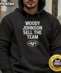 Premium Woody Johnson Sell The Team New York Jets Hoodie featuring team colors and logo, perfect for Jets fans.