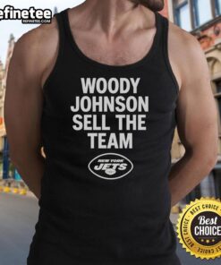 Alt Text: Premium Woody Johnson Sell The Team New York Jets tank top featuring team colors and logo, perfect for fans.