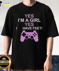 Premium Yes I'm A Girl Yes I Have Feet T-Shirt featuring stylish design, perfect for casual wear, celebrating girl power.