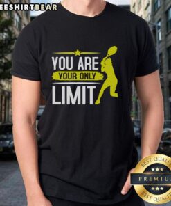 Premium You Are Your Only Limit Tennis T-Shirt featuring motivational design for tennis enthusiasts and athletes.