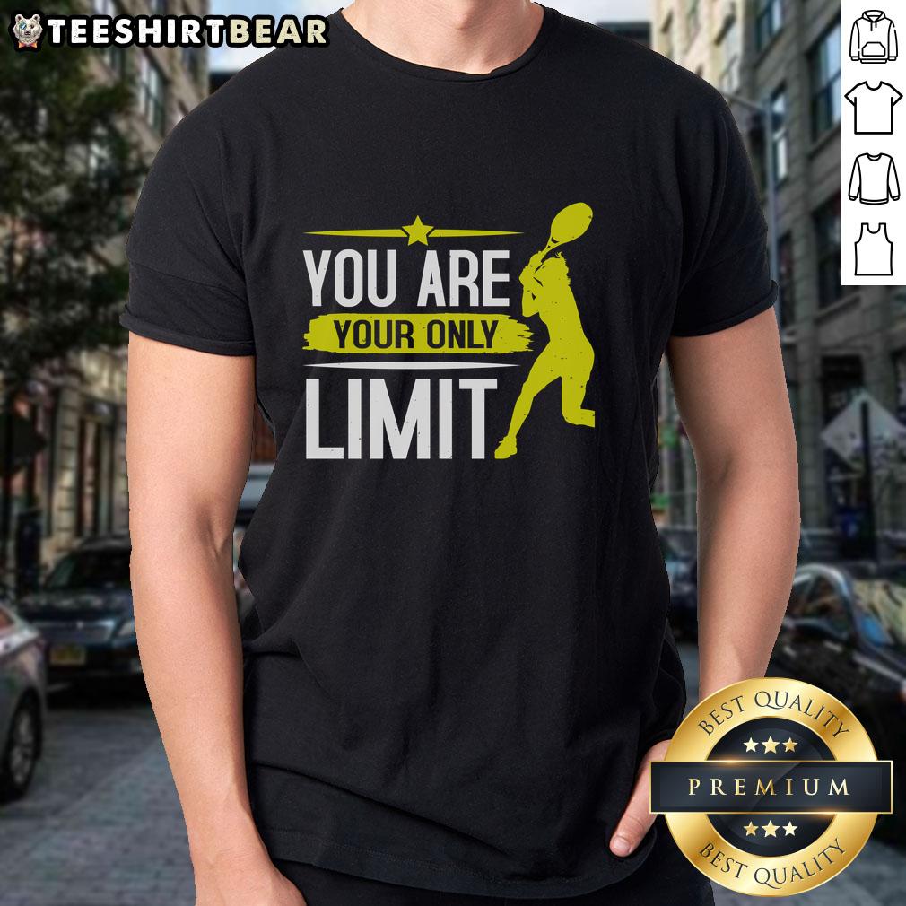 Premium You Are Your Only Limit Tennis T Shirt Premium You Are Your Only Limit Tennis T-Shirt featuring motivational design for tennis enthusiasts and athletes.