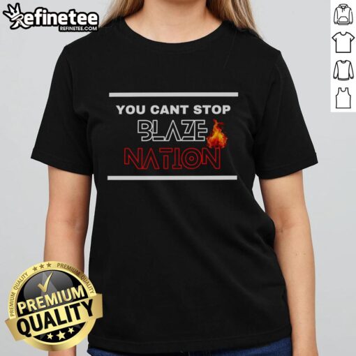 Premium You Can't Stop Blaze Nation Ladies Tee featuring stylish design and vibrant colors for a trendy look.