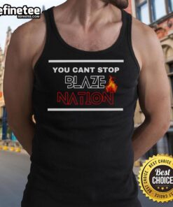 Premium You Can't Stop Blaze Nation Tank Top in vibrant colors, perfect for casual wear and showcasing your unique style.