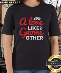 Pretty A Love Gnome tee featuring a charming design, perfect for ladies who love whimsical and fun fashion.