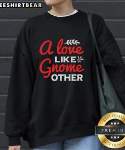 Alt Text: Cozy 'Pretty A Love Gnome' sweatshirt featuring a cute gnome design, perfect for casual wear and gifting.