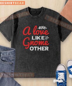 Alt Text: Pretty A Love Gnome washed t-shirt featuring a vibrant gnome design, perfect for casual wear and gnome lovers.
