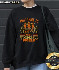 Cozy 'Pretty And I Think To Myself What A Wonderful World' sweatshirt in a stylish design, perfect for casual wear.