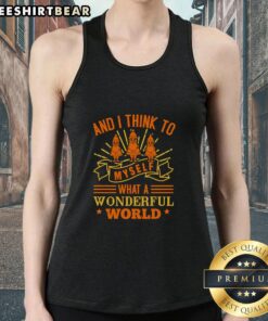 Pretty and I Think to Myself What a Wonderful World tank top featuring vibrant colors and a cheerful design.