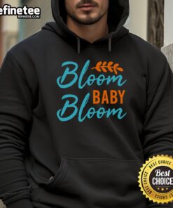 Pretty Bloom Baby Bloom hoodie featuring a floral design and positive inspirational quote for spring fashion.