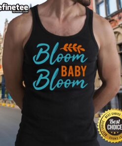 Pretty Bloom Baby Bloom Spring tank top featuring a positive floral quote, perfect for a cheerful, inspirational look.