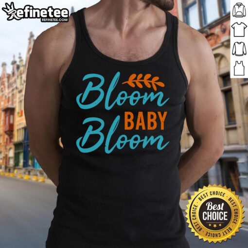 Pretty Bloom Baby Bloom Spring tank top featuring a positive floral quote, perfect for a cheerful, inspirational look.