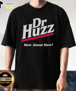 Pretty Bobby Rizz Dr Huzz How About Now T-Shirt featuring a stylish design and vibrant colors for trendy casual wear.