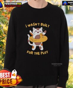 Cozy 'Pretty Cat I Wasn't Built for the Plot' sweatshirt featuring a playful cat graphic, perfect for casual wear.