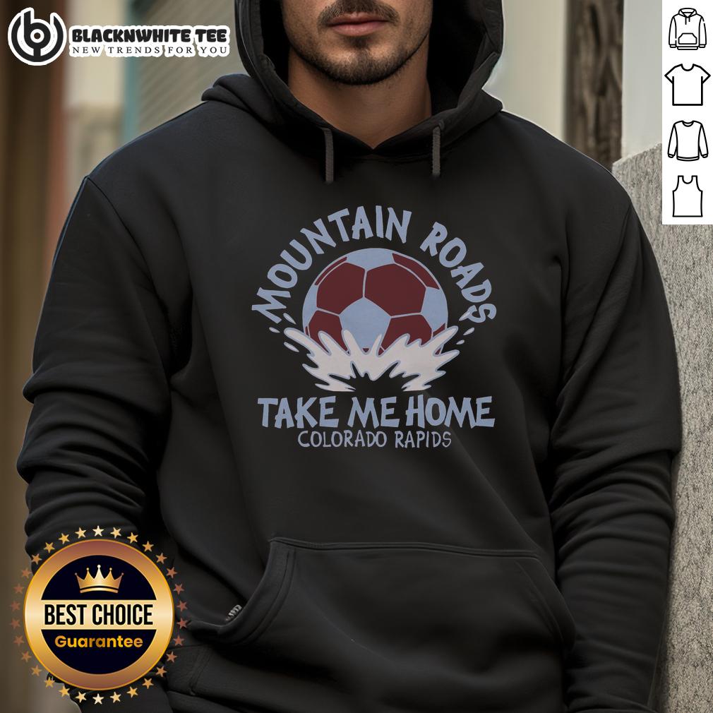 Pretty Colorado Rapids Mountain Roads Take Me Home Hoodie Cozy hoodie featuring 'Pretty Colorado Rapids Mountain Roads Take Me Home' design, perfect for outdoor adventures.