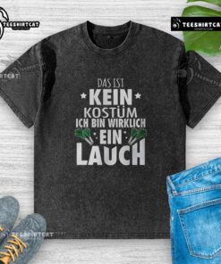 Pretty Das Ist Kein Kostum Ich Bin Wirklich Ein Lauch washed t-shirt design featuring playful graphic and vibrant colors.