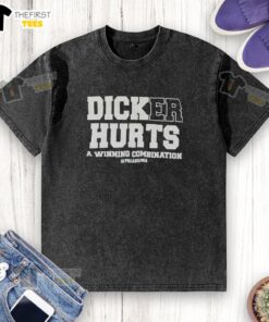 Alt Text: Pretty Dicker Hurts A Winning Combination in Philadelphia washed t-shirt, showcasing a trendy design and comfortable fit.