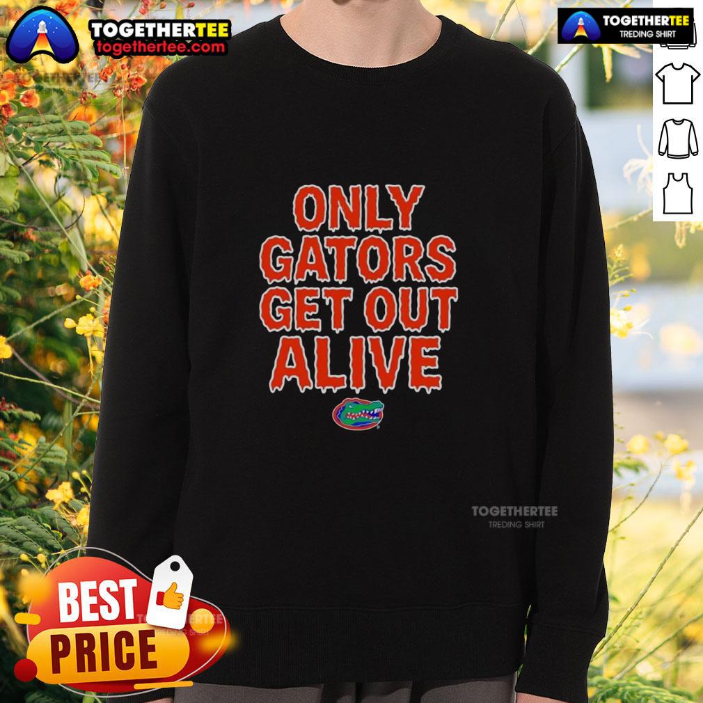 Pretty Florida Gators Football Only Gators Get Out Alive Sweatshirt Pretty Florida Gators Football sweatshirt featuring 'Only Gators Get Out Alive' design, perfect for fans and game day.
