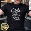 Pretty Girls Just Wanna Have Sun Christmas T-Shirt with festive design, perfect for holiday celebrations and warm weather.