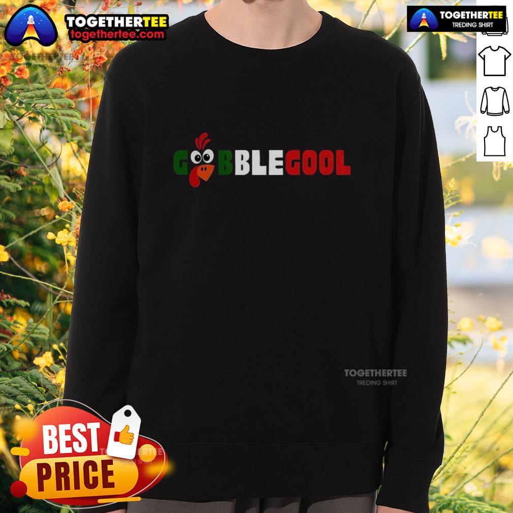 Pretty Gobblegool Turkey Gobble Gabagool Parody Sweatshirt Funny Pretty Gobblegool Turkey Gobble Gabagool Parody Sweatshirt design with a playful turkey graphic.
