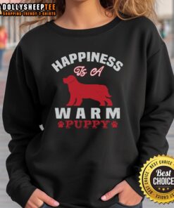 Cozy sweatshirt with 'Happiness is a warm puppy' design, perfect for dog lovers seeking comfort and style.