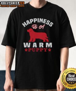 Alt Text: Pretty Happiness Is A Warm Puppy T-Shirt featuring a cute puppy graphic, perfect for dog lovers and cozy outfits.