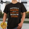 Pretty Happiness Is Waking Up To A Sunny Day During Spring T-Shirt design featuring vibrant spring colors and cheerful graphics.