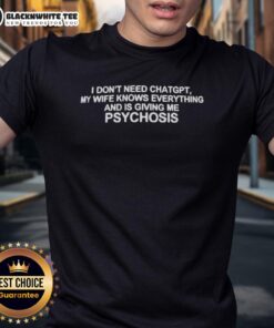 Funny 'I Don't Need ChatGPT My Wife Knows Everything' T-Shirt design highlighting humor and relationship insights.