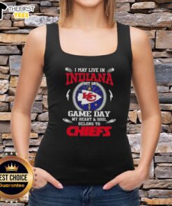Stylish tank top reading 'I May Live In Indiana, But My Heart Belongs To Kansas City Chiefs' perfect for game day.