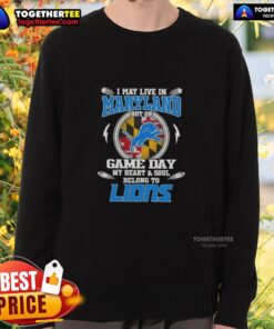 Alt Text: Cozy sweatshirt with I May Live In Maryland But On Game Day My Heart And Soul Belongs To Detroit Lions design.