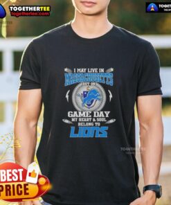 Detroit Lions T-Shirt: 'I May Live In Massachusetts But My Heart Belongs To Detroit Lions' for game day fans.
