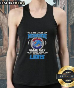 Pretty I May Live In Missouri But On Game Day My Heart Belongs To Detroit Lions Tank Top worn by a fan.