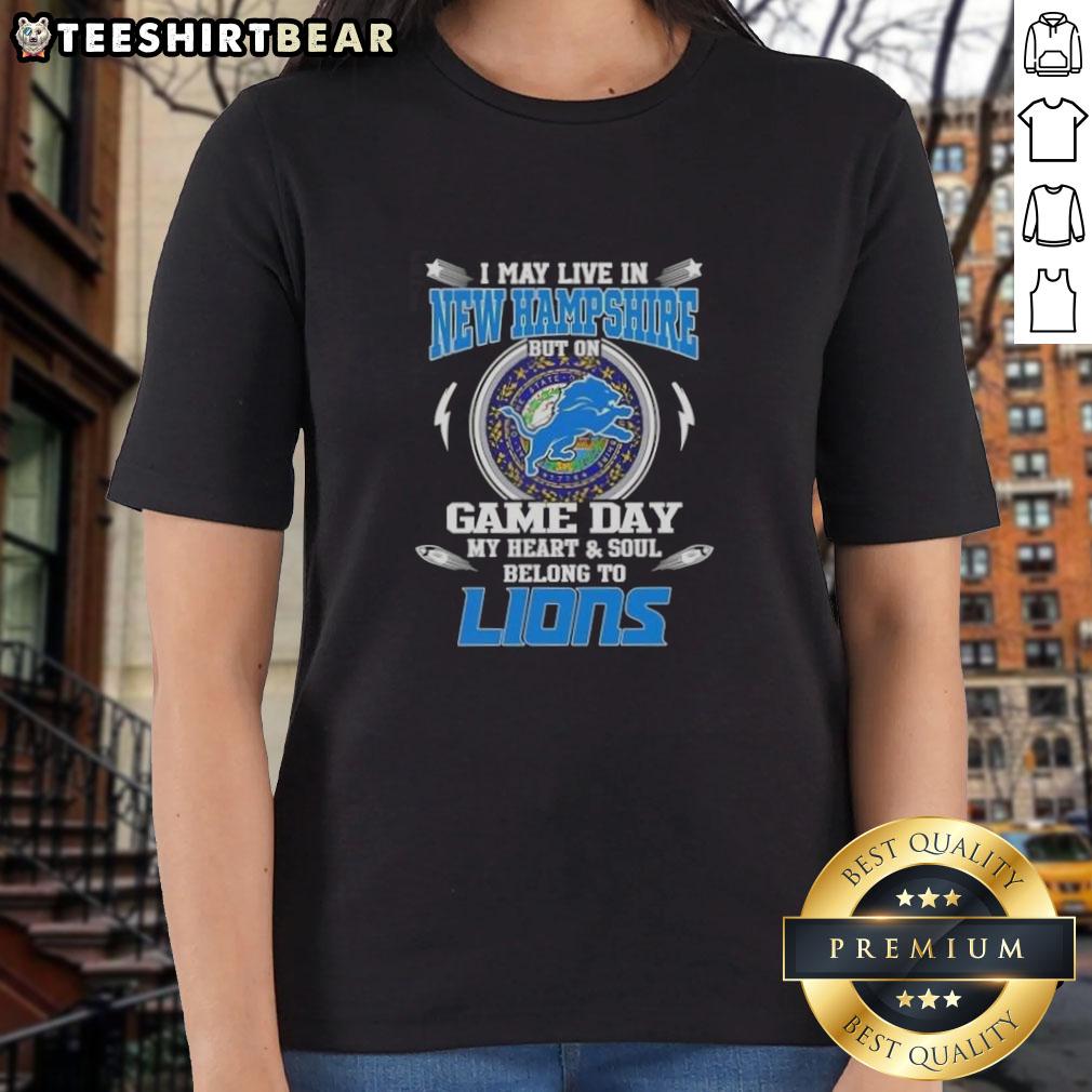 Pretty I May Live In New Hampshire But On Game Day My Heart And Soul Belongs To Detroit Lions Ladies-Tee