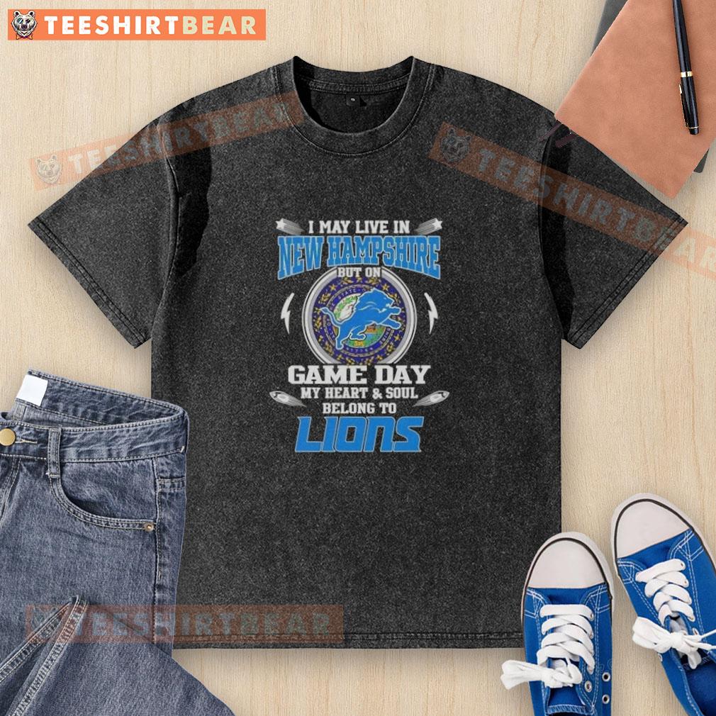 Pretty I May Live In New Hampshire But On Game Day My Heart And Soul Belongs To Detroit Lions Washed T-Shirt