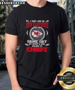 Pretty I May Live In New Hampshire But On Game Day My Heart And Soul Belongs To Kansas City Chiefs T-Shirt design