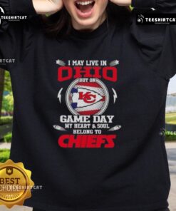 Alt Text: Cozy sweatshirt reading I May Live In Ohio, But On Game Day, My Heart Belongs To Kansas City Chiefs