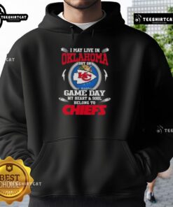 Alt Text: Kansas City Chiefs hoodie with 'Pretty I May Live In Oklahoma But On Game Day My Heart Belongs To Chiefs' design.